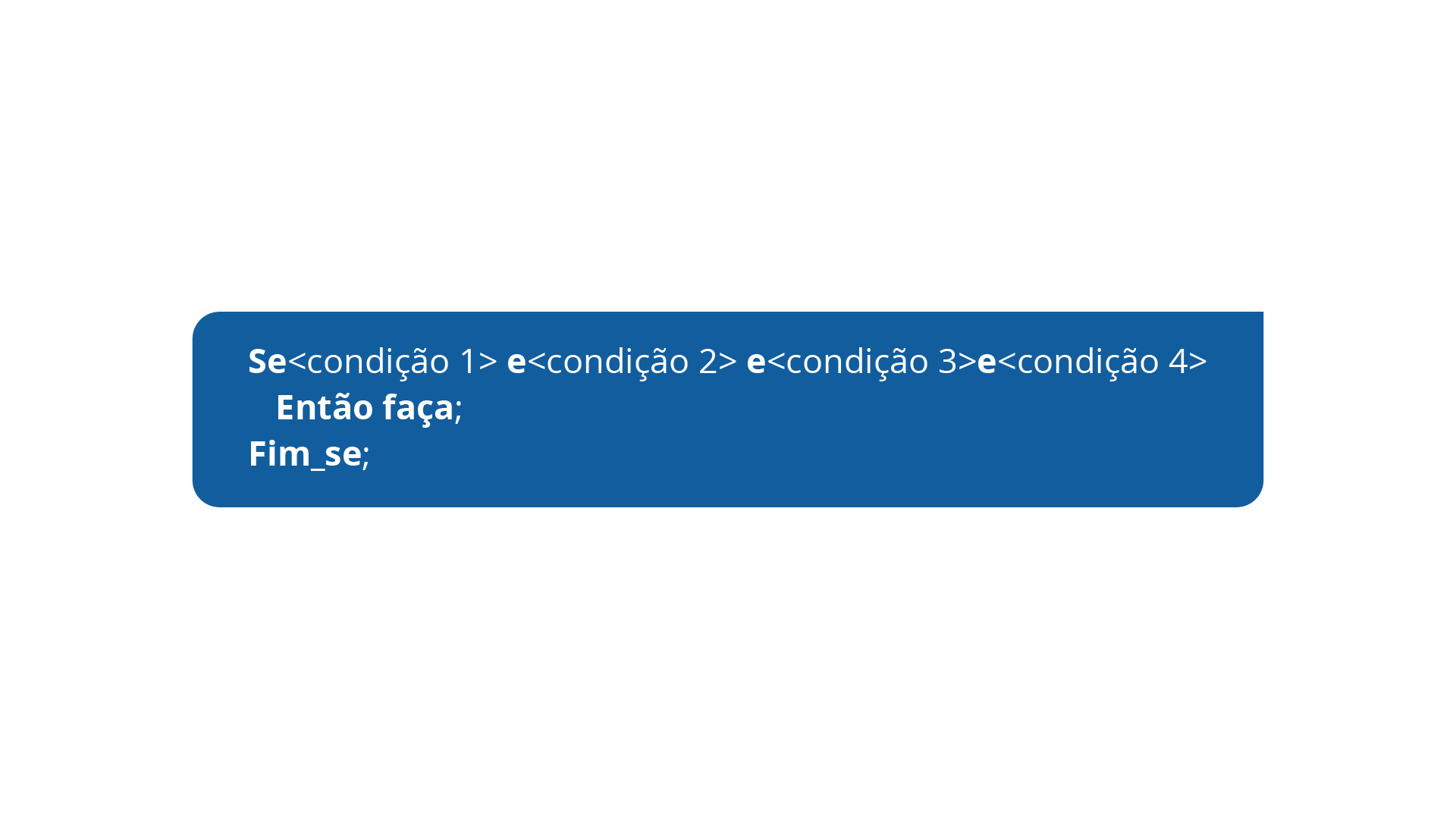 Figura 2.3 - Condições simultaneamente verdadeiras