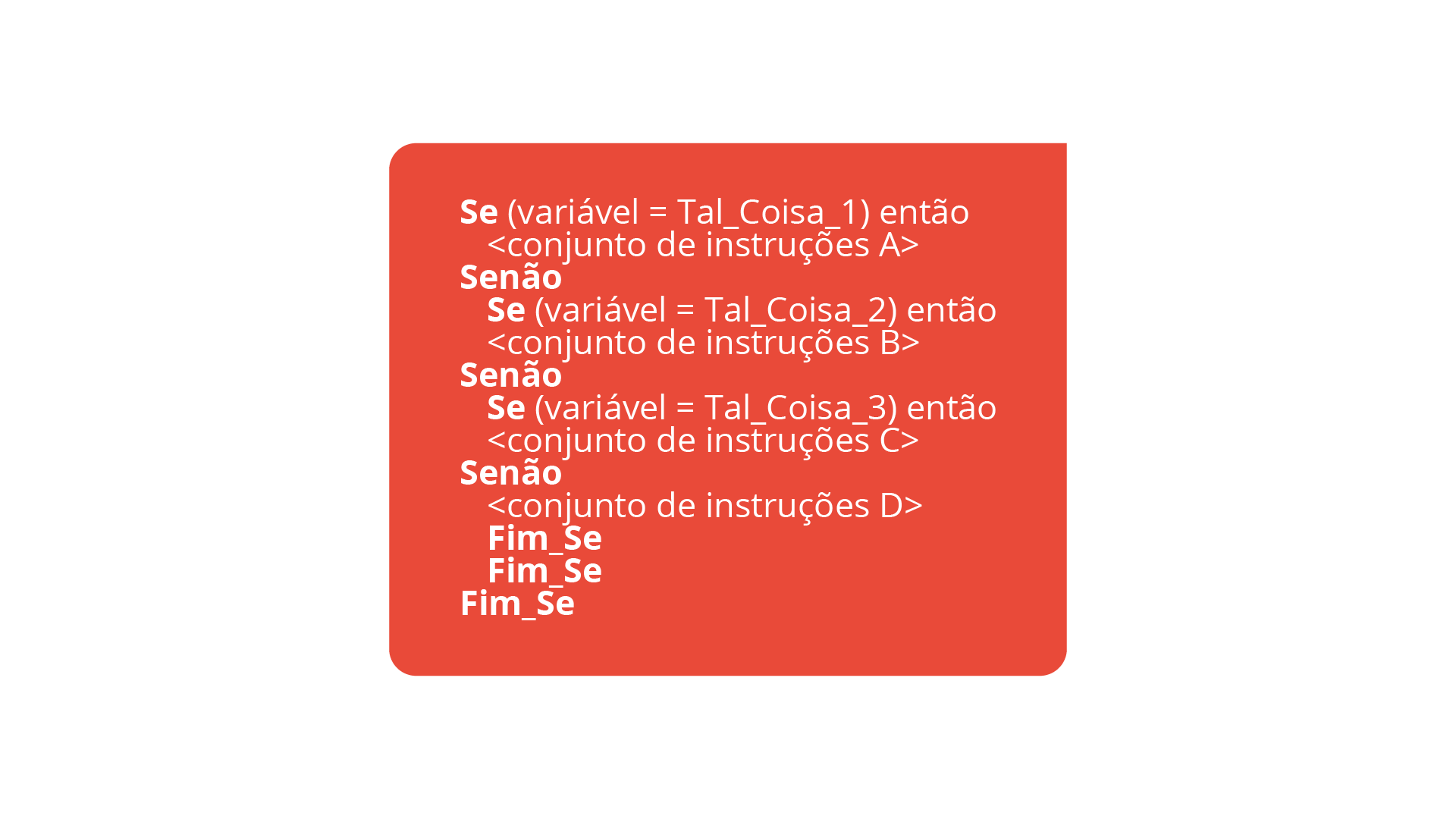 Figura 2.5 - Pseudocódigo, utilizando a instrução “se”